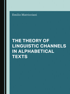 cover image of The Theory of Linguistic Channels in Alphabetical Texts